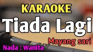 TIADA LAGI - KARAOKE || NADA WANITA CEWEK || Pop Nostalgia || Mayang sari || Live Keyboard