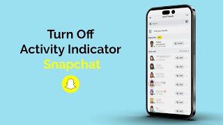 How to Turn Off Activity Indicator Snapchat?