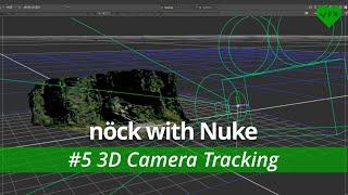 nöck with Nuke // #5 3D Camera Tracking