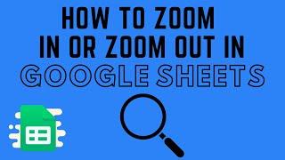 How to Zoom In or Zoom Out in Google Sheets - 3 Simple Methods