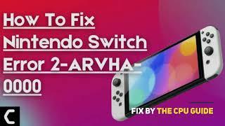 How To Fix Nintendo Switch Error 2-ARVHA-0000? “Sorry, could not connect on YouTube” [Best FIX 2022]