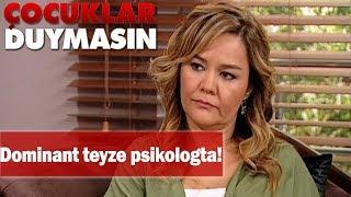 Dominant teyze psikologda! - Çocuklar Duymasın