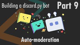 Auto-moderation - Building a discord.py bot - Part 9