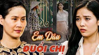 EM DÂU ĐUỔI CHỊ | PHIM TRUYỆN VIỆT NAM HAY NHẤT 2024 | PHIM TÂM LÝ XÃ HỘI VIỆT NAM HAY NHẤT 2024