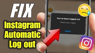 how to fix instagram you've been logged out please log back in problem 2024 | Instagram logged out