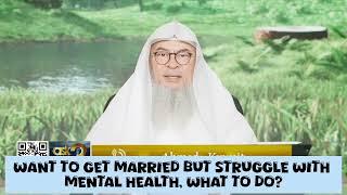 Want to get married but struggle with mental health issues What 2 do #islam #islamic assim al hakeem