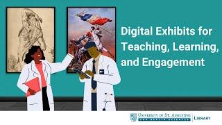 Digital Exhibits for Teaching, Learning, and Engagement