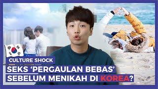 Pacaran Orang Korea | Seks ‘Pergaulan Bebas’ Sebelum Menikah di Korea Selatan?  - Culture Shock Ep.2