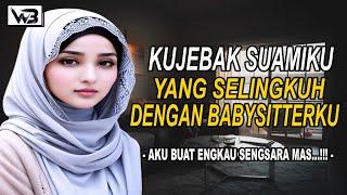 Kujebak Suamiku Yang Selingkuh Dengan Babysitter || WIRDA BERCERITA #kisahrumahtangga #novelromantis