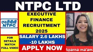 NTPC Recruitment 2025 | NTPC Executive Finance Recruitment 2025 | #ntpc #latestgovtjobs #govtjobs