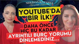 YOUTUBE'DA BİR İLK! DAHA ÖNCE HİÇ BU KADAR AYRINTILI BURÇ YORUMU DİNLEMEDİNİZ...