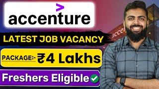 Accenture Recruitment 2024 - ₹4 Lakhs Package | Latest Job Vacancy 2024 | Freshers Eligible