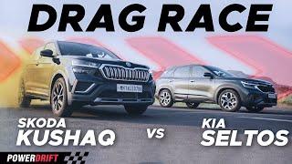 Mid-Size SUV Battle - Skoda Kushaq vs Kia Seltos | Drag Race | PowerDrift