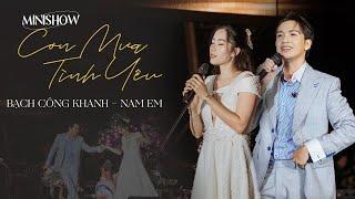 MINISHOW BẠCH CÔNG KHANH - NAM EM || CƠN MƯA TÌNH YÊU || Live at Lululola Show 8/10/2022