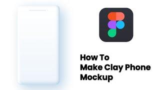 How To Make Clay Phone Mockup In Figma | 3D Design | Figma Tutorial For Beginners | Figma Web Design