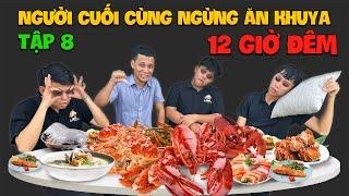 Người Cuối Cùng Ngừng ĂN KHUYA 12 GIỜ ĐÊM Sẽ Thắng 10 Triệu | Tập 8: Ăn Hết Menu Buffet Hải Sản