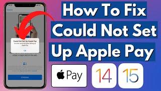 How To Fix Could Not Set Up Apple Pay on iPhone | Fix Apple Pay Could Not Set Up Error iOS 15