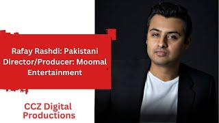 Rafay Rashdi: Pakistani Director/Producer: Moomal Entertainment