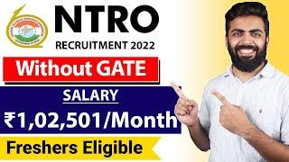 NTRO Recruitment 2022 | Salary ₹1,02,501/month | Without GATE | Freshers Eligible | Latest Jobs 2022