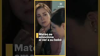 Mateo se emociona al ver a su bebé ‍ #MiSecreto #Short