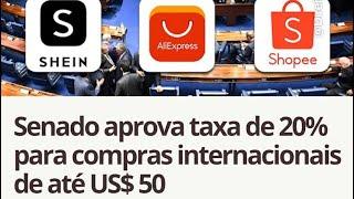 SHEIN: COMPRAS INTERNACIONAIS até US$ 50 FICARÃO MAIS CARAS | Senado aprova taxação das blusinhas