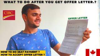 WHAT TO DO AFTER GETTING OFFER LETTER FROM UNIVERSITY | HOW TO ACCEPT OFFER LETTER? | CIBC PAYMENT ?