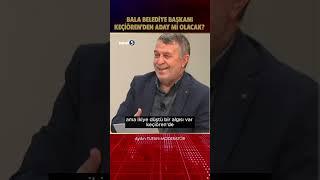 Bala Belediye Başkanı Keçiören'den Aday mı Olacak? #kanal5