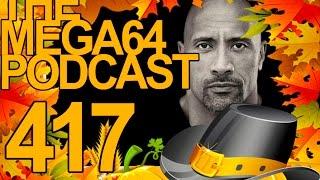 MEGA64 PODCAST: EPISODE 417