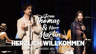 Frau Thomas & Herr Martin: HERZLICH WILLKOMMEN (live @ Theater am Spittelberg)