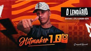 O LENDÁRIO 2024 - EP HITMAKER 1.0 (ARROCHADEIRA) PRA PAREDÃO - MÚSICAS NOVAS - INVERNO 2024