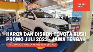 Harga dan Diskon Toyota Rush - Promo Juli 2023 - OTR Jawa Tengah