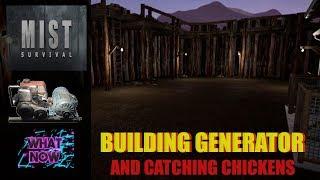 Building the Generator Collecting Chickens Mist  Survival