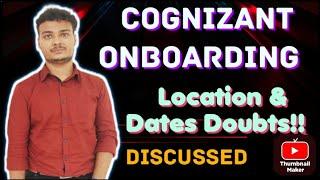 Cognizant Onboarding || Location & Dates Changes?  Doubts Cleared ||