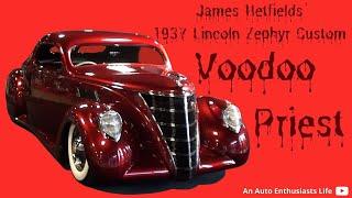 Voodoo Priest  - James Hetfield' 1937 Lincoln Zephyr Custom At The Sacramento Autorama