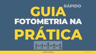 Guia Rápido Fotometria na Prática - Curso de Fotografia