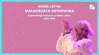 Małgorzata Ostrowska w Radiu Lublin - retransmisja koncertu.