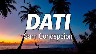 Dati - Sam Concepcion, Tippy Dos Santos and Quest (Lyrics)