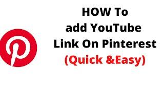 how to add youtube link in pinterest,How do I link my YouTube channel to Pinterest?