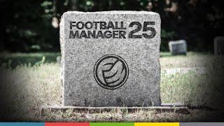 Der Football Manager 25 ist tot.