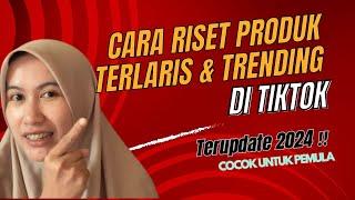 CARA RISET PRODUK TERLARIS DI TIKTOK #affiliatetiktok