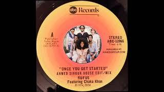 Once You Get Started (Ahmed Sirour House edit/mix) - Rufus featuring Chaka Khan