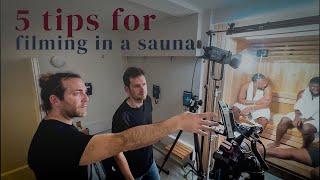 How to Film in a Sauna: 5 Hot Tips