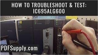 How-To Troubleshoot & Test: IC695ALG600 (Universal Module) - Proficy Machine Edition Training