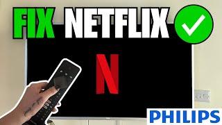 How To Fix Netflix App Not Working on Philips Smart TV