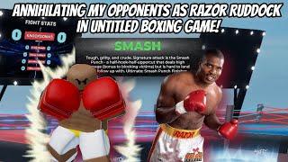 Annihilating My Opponents as Razor Ruddock In Untitled Boxing Game!