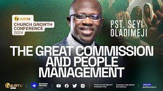 CGC 2024 | GREAT COMMISSION & PEOPLE MANAGEMENT | PST SEYI OLADIMEJI #leadership #peoplemanagement