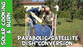 Solar cooking & burn. Parabolic satellite dish conversion to solar cooker