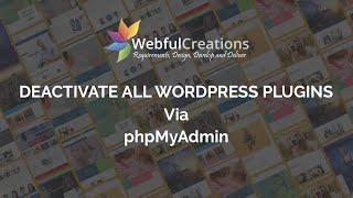 Deactivate WordPress Plugins via phpMyAdmin | Webful Creations