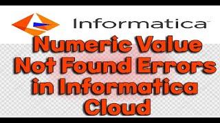 Fixing Numeric Value Not Found Error in Informatica Cloud | IICS |#informatica #datascience   #error