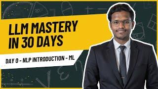 LLM Mastery in 30 Days: Day 0 Prerequisites Part1- NLP Basics to ML For NLP